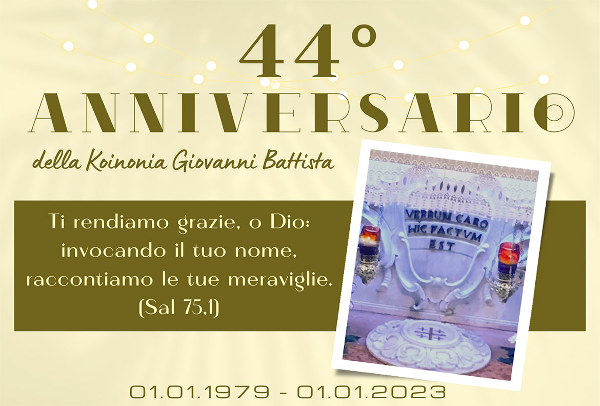 44° Annivesario della Koinonia Giovanni Battista - Sal 75,1 - 01.01.1979-01.01.2023